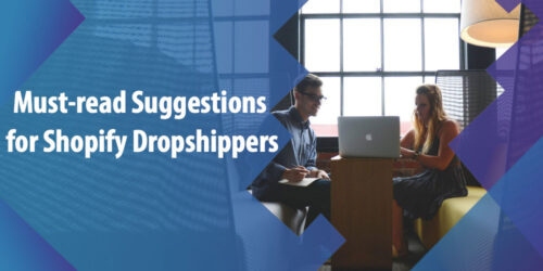 Must-read Suggestions for Shopify Dropshippers