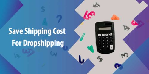 6 Steps to Save Shipping Cost For Dropshipping In 2021